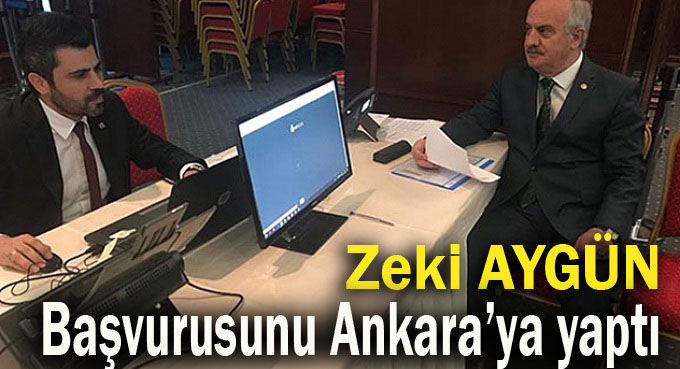 Zeki Aygün Ankara’dan başvurdu