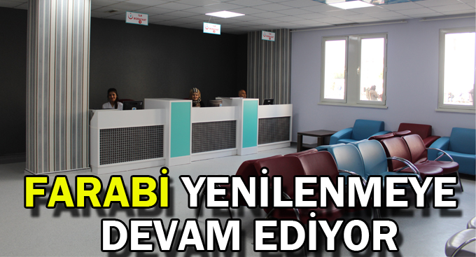 Farabi yenilenmeye devam ediyor