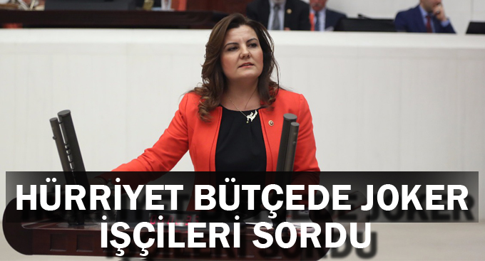 Hürriyet bütçede joker işçileri sordu
