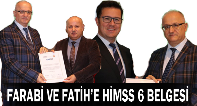 Farabi ve Fatih’e HİMSS 6 Belgesi