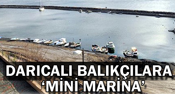 Darıcalı balıkçılara 'Mini Marina'