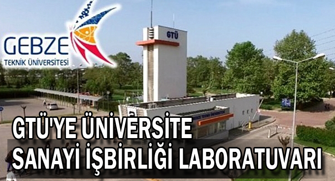 GTÜ'ye üniversite-sanayi işbirliği laboratuvarı