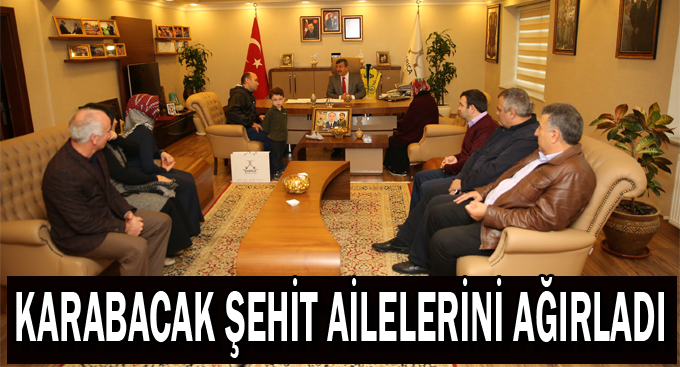 Karabacak şehit ailelerini ağırladı