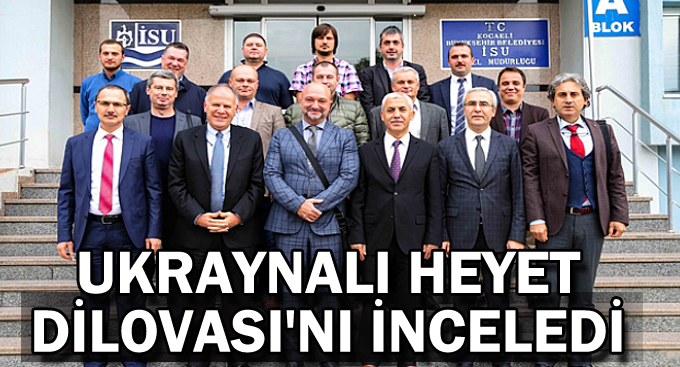 Ukraynalı heyet Dilovası'nı inceledi