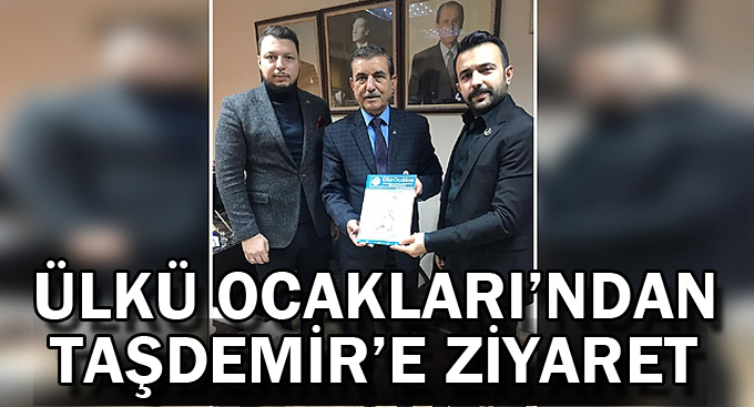 Ülkü Ocakları’ndan Taşdemir’e ziyaret