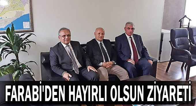 Farabi'den hayırlı olsun ziyareti