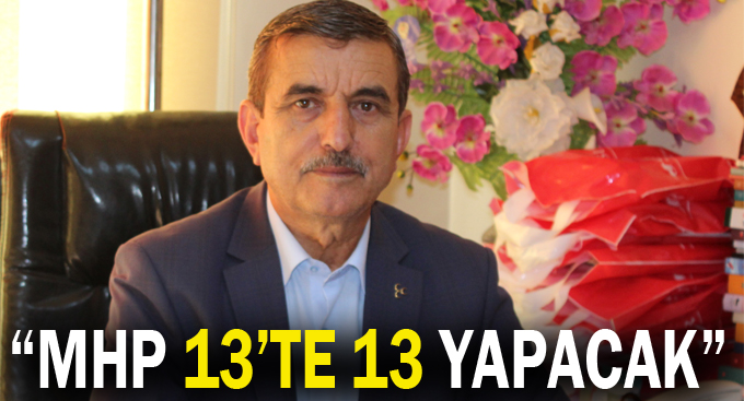 Taşdemir,“MHP 13’te 13 yapacak”