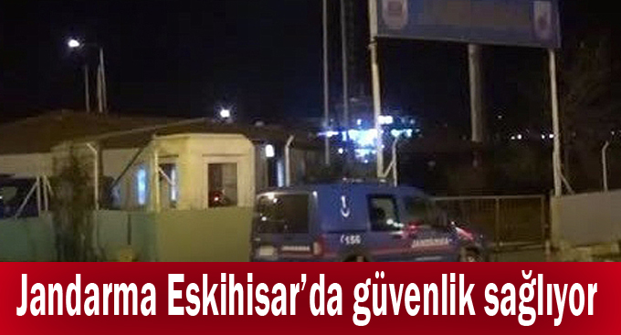 Jandarma Eskihisar’da güvenlik sağlıyor