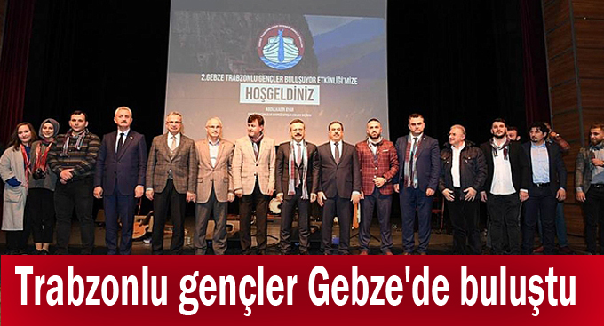 Trabzonlu gençler Gebze'de buluştu