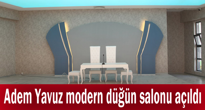 Adem Yavuz modern düğün salonu açıldı