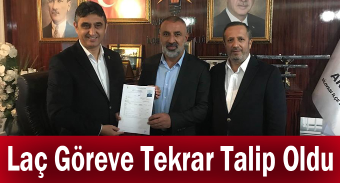 Laç Göreve Tekrar Talip Oldu