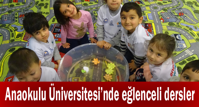 Anaokulu Üniversitesi’nde eğlenceli dersler