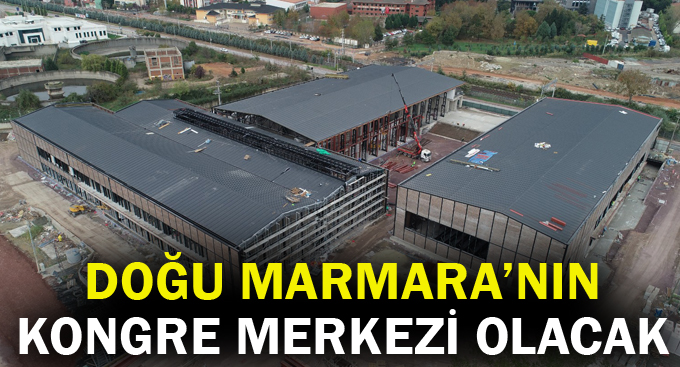 Doğu Marmara’nın Kongre Merkezi olacak