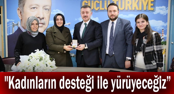 Büyükakın,  "Kadınların desteği ile yürüyeceğiz”
