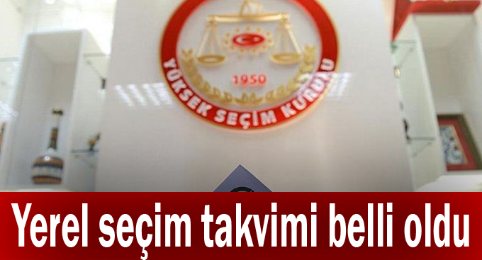 Yerel seçim takvimi belli oldu