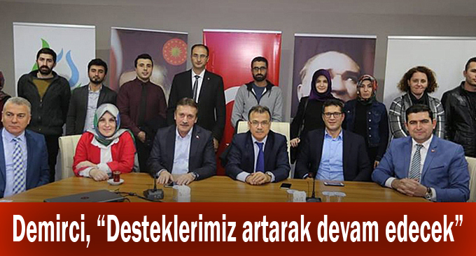 Demirci, “Desteklerimiz artarak devam edecek”