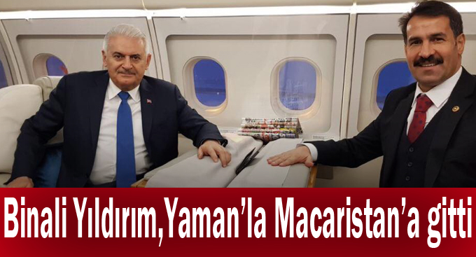 Binali Yıldırım,Yaman'la Macaristan'a gitti!