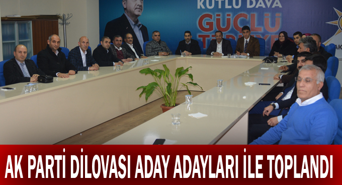 AK Parti Dilovası aday adayları ile toplandı