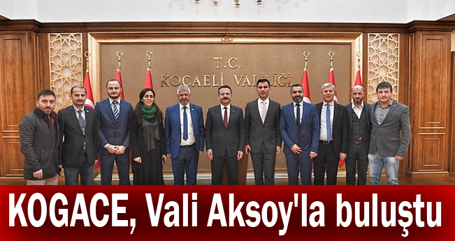 KOGACE, Vali Aksoy'la buluştu