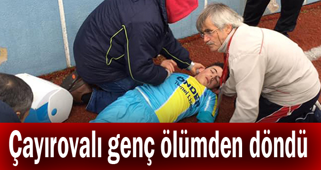 Çayırovalı genç ölümden döndü