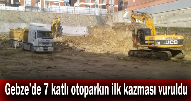 Gebze’de 7 katlı otoparkın ilk kazması vuruldu