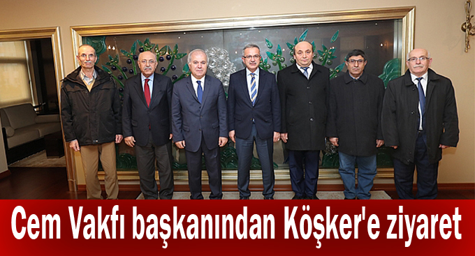 Cem Vakfı başkanından Köşker'e ziyaret