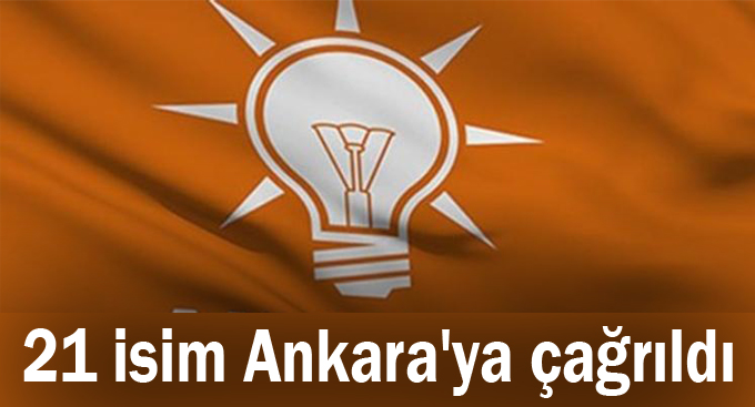 21 isim Ankara'ya çağrıldı