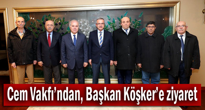 Cem Vakfı Başkanı Döner, Başkan Köker’i ziyaret etti
