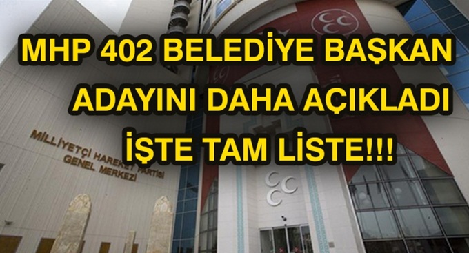 MHP, 15'i İl Olmak Üzere 402 Adayını Daha Açıkladı