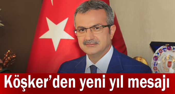 Köşker'den yeni yıl mesajı