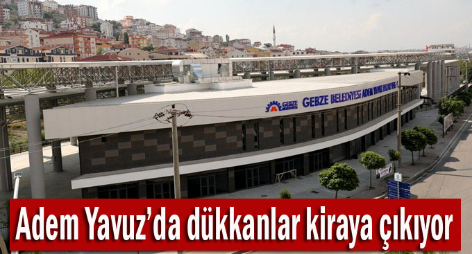 Adem Yavuz’da dükkanlar kiraya çıkıyor