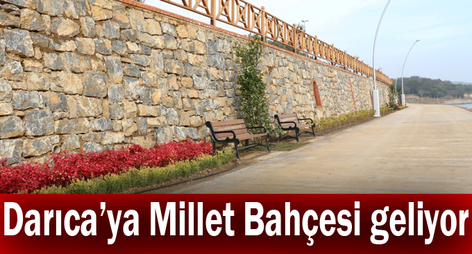 Darıca’ya Millet Bahçesi geliyor