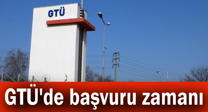 GTÜ'de başvuru zamanı!