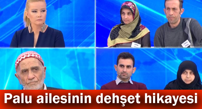 Palu ailesinin dehşet hikayesi