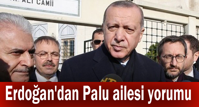 Erdoğan'dan Palu ailesi yorumu