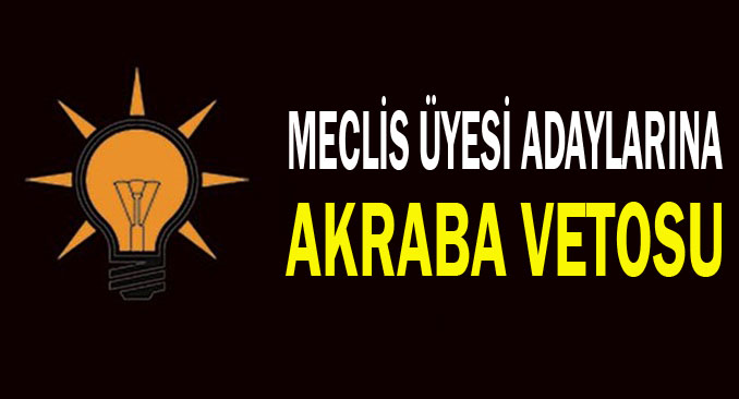 AK Parti'de meclis üyelerine ‘akraba’ vetosu