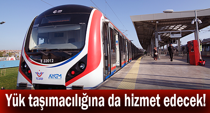 Yük taşımacılığına da hizmet edecek!