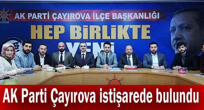 AK Parti Çayırova istişarede bulundu