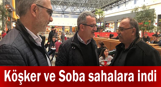 Köşker ve Soba sahalara indi