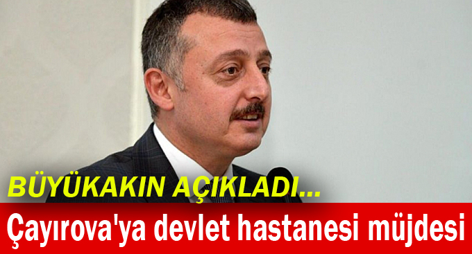 Çayırova'ya devlet hastanesi müjdesi