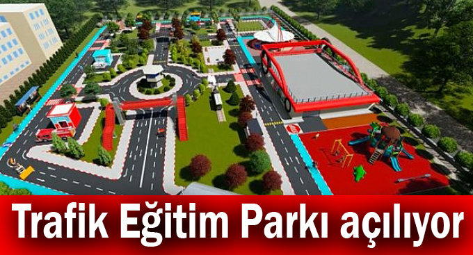 Trafik Eğitim Parkı açılıyor