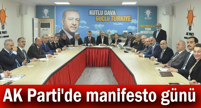 AK Parti'de manifesto günü