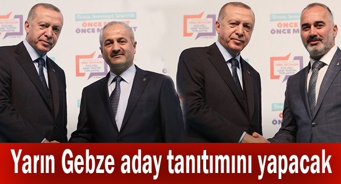 Yarın Gebze aday tanıtımını yapacak