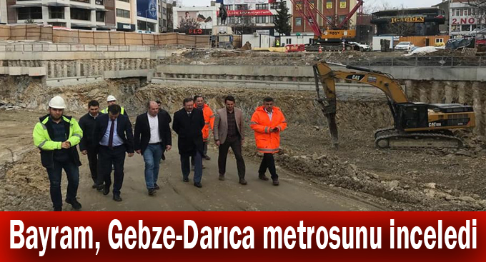 Bayram,Gebze-Darıca metrosunu inceledi