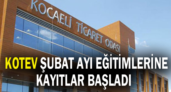 KOTEV Şubat Ayı Eğitimlerine Kayıtlar Başladı