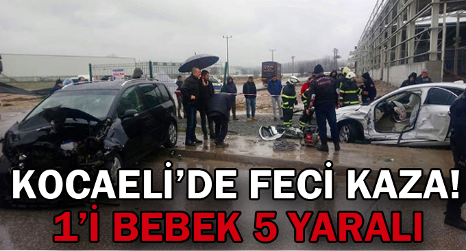Kocaeli'de feci kaza! 1'i bebek 5 yaralı