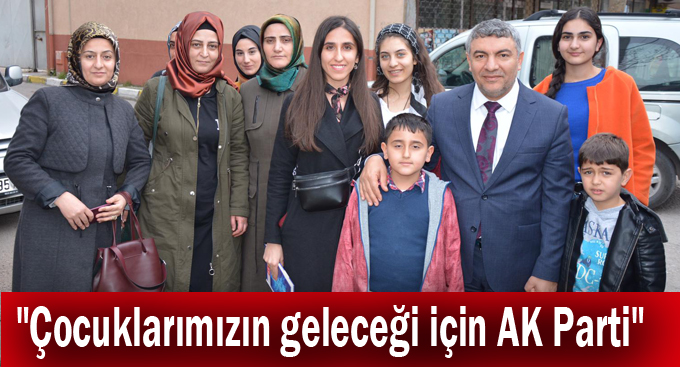 Şayir, "Çocuklarımızın geleceği için AK Parti"