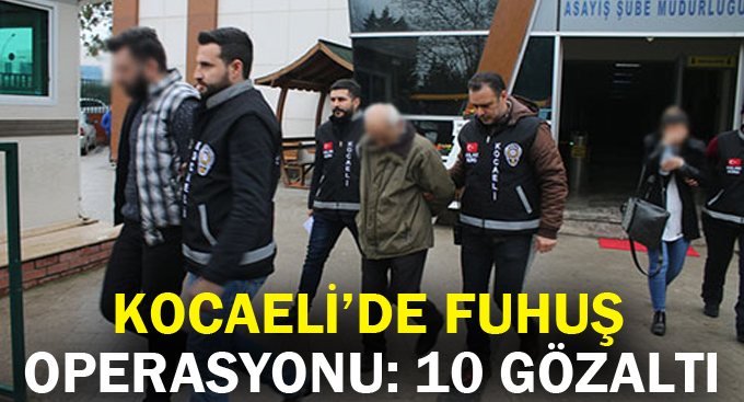 Kocaeli'de fuhuş operasyonu: 10 gözaltı