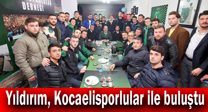 Yıldırım, Kocaelisporlular ile buluştu