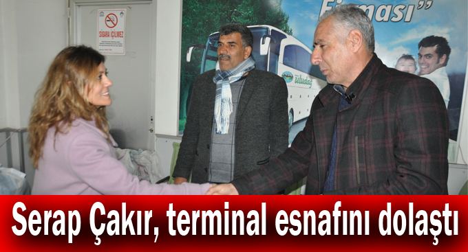 Serap Çakır, terminal esnafını dolaştı